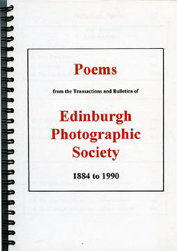 Poems from the Transactions and Bulletins of Edinburgh Photographic Sockety  -  1884-1990