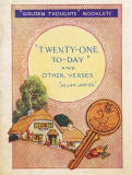 The cover of a small book in Valentine's 'Golden Thoughts' series of booklets  -  Twenty-one To-day